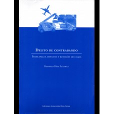 DELITO DE CONTRABANDO - PRINCIPALES ASPECTOS Y REVISIÓN DE CASOS